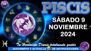 Horóscopo de hoy – PISCIS – 9 de noviembre de 2024 [upl. by Cirenoj253]