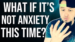 What If It’s Not Anxiety This Time How Do You Know If Its Anxiety [upl. by Ynnal]