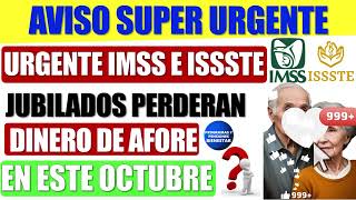 🚨🔴SUPER URGENTE🔔Pensionados del IMSS E ISSSTE perderán dinero de afores en este octubre 2024 [upl. by Braca]