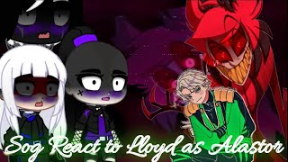 SoG react to Lloyd as Alastor [upl. by Bernadette]