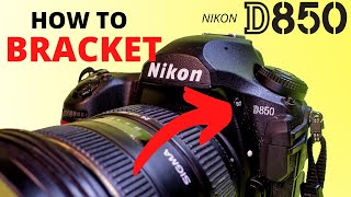 How To Shoot Bracketed Images  NIKON D850 Tutorial [upl. by Almeta]