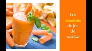 Les Bienfaits du Jus de Carotte [upl. by Ferneau]