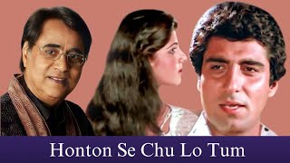 Honton Se Chu Lo Tum  Prem Geet 1981  Jagjit Singh  Indeever  Greatest Person [upl. by Anihpled]