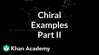 Chiral examples 2  Stereochemistry  Organic chemistry  Khan Academy [upl. by Yliab]