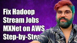 Fixing Hadoop Streaming Job Failures with MXNet on AWS EMR A StepbyStep Guide [upl. by Zacharia]