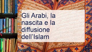 Gli Arabi la nascita e la diffusione dell’Islam [upl. by Anaejer]