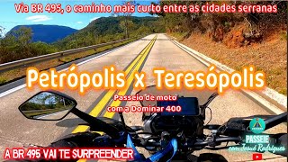 PETRÃ“POLIS X TERESÃ“POLIS pela BR 495  Passeio de moto com a Dominar 400 [upl. by Natan]