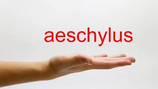 How to Pronounce aeschylus  American English [upl. by Lister]