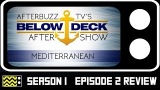 Below Deck Mediterranean Season 1 Episode 2 Review amp After Show  AfterBuzz TV [upl. by Erleena246]