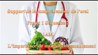 1AM Projet 1 Séquence 2 Compréhension orale quot Limportance de manger convenablementquot [upl. by Carlene]