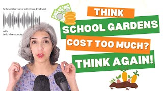 24 Debunking the “Expensive” School Garden Myth [upl. by Bisset]