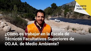 💼 TALENTO PÚBLICO  ¿Cómo es trabajar en la Escala de Técnicos Superiores de Medio Ambiente [upl. by Gemoets576]