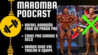 Maromba Podcast  Ep8  Notícias Maromba  Rafa Brandão não vai competir com Cbum [upl. by Trebla]