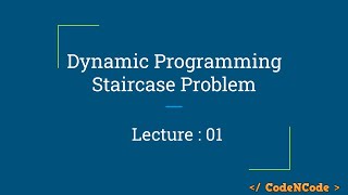 L01  Staircase Problem Iterative Approach  Dynamic Programming Part 1  CodeNCode [upl. by Wahlstrom]