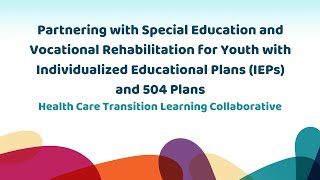 Partnering with Special Education and Vocational Rehabilitation for IEPs and 504 Plans [upl. by Janene]