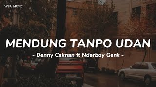 Mendung Tanpo Udan  Denny Caknan ft Ndarboy Genk  lirik lagu [upl. by Anelas351]