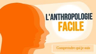 Lanthropologie facile  Introduction [upl. by Ellenar]