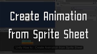 Unity3D How to  Create 2D animation from sprite sheet [upl. by Carrington]