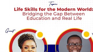 LagosTalks981 Life Skills For The Modern World  Bridging The Gap Between Education And Real Life [upl. by Egag988]