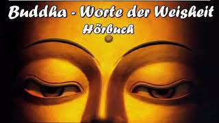 Buddha  Worte der Weisheit  Hörbuch [upl. by Neryt]