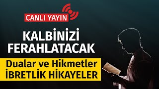 🔴 CANLI Dualar ve İbretlik Hikayeler  HUZUR VEREN MUHTEŞEM VİDEOLAR [upl. by Aitnic]