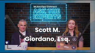 MLSecOps Connect Ask the Experts  Exploring AI Cybersecurity and Regulation with Scott M Giordano [upl. by Nesaj285]