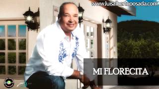 Luis Alberto Posada  Mi Florecita Audio Oficial [upl. by Bysshe]