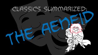 Classics Summarized The Aeneid [upl. by Yvon]