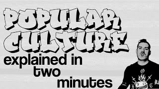 POPULAR CULTURE explained in two minutes [upl. by Sev]