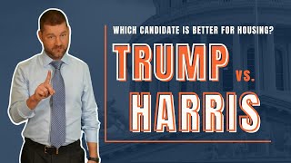 Which Candidate is Better for Housing Trump Vs Harris [upl. by Aicetel]