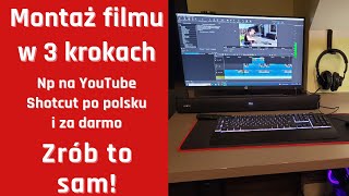 Prosty montaż filmów na Youtube w darmowym programie Shotcut PL  Zrób To Sam [upl. by Ayikan]