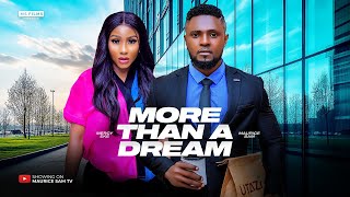 MORE THAN A DREAM  MAURICE SAM MERCY EKE 2024 FULL NIGERIAN MOVIE [upl. by Sparky]