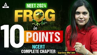 FROG One Shot in 10 Points  NCERT Highlights  NEET 2024  Garima Goel [upl. by Etnovahs416]