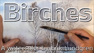 Birches  A watercolor by Erik Lundgren [upl. by Arel]