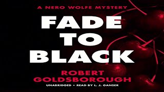 Fade to Black The Nero Wolfe Mysteries Book 5  by Robert Goldsborough Audiobook [upl. by Reinnej]