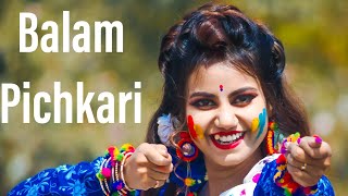 Balam Pichkari Dance Cover  Holi Dance Performance  Holi Bollywood Song Hindi Dance  बलम पिचकारी [upl. by Vidda228]