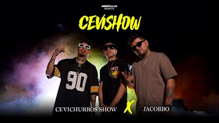 Cevichurros Show Jacobbo  CEVISHOW Video Oficial [upl. by Rosalynd141]