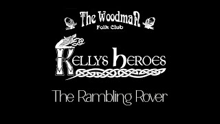 Kellys Heroes  The Rambling Rover Live At The Woodman Folk Club [upl. by Atiuqet]