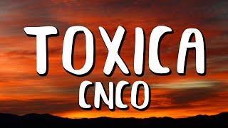 CNCO  Toxica LetraLyrics [upl. by Clerc]