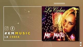 Me Mato  La Cobra  Km Music [upl. by Nidia222]