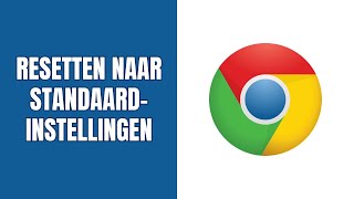 Google Chrome resetten naar de standaardinstellingen [upl. by Ashman]