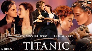 Titanic Full Movie  Leonardo DiCaprio  Kate Winslet  Billy Zane  Kathy Bates  Review amp Facts [upl. by Haze]