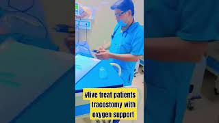 live treat patient tracostomy with oxygen supportshort [upl. by Atteselrahc]