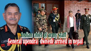 Indian Army Chief General Upendra Dwivedi arrives in nepal on a five day official visit [upl. by Simonsen]