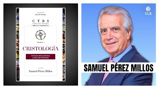 Samuel Pérez Millos quotCristología Doctrina de la persona y obra de Jesucristoquot EditorialCLIE [upl. by Georgy]