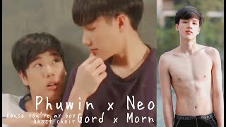 BL  FMV  Phuwin x Neo  Gord x Morn  Cause youre my boy  Ghost Choir  My Tee  Thai  Kiss [upl. by Perle]