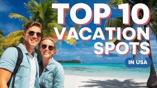 10 Best Vacation Spots In Usa To Visit With Family 2024 [upl. by Berri]