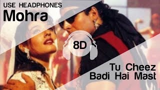 Tu Cheez Badi Hai Mast Mast 8D Audio Song  Mohra HIGH QUALITY🎧 [upl. by Nochur144]