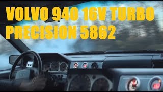 Volvo 940 turbo 16v with precision 5862 InCar cam [upl. by Eiramana]