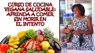 CURSO DE COCINA VEGANA SALUDABLE APRENDA A COMER SIN MORIR EN EL INTENTO por Nely Helena Acosta [upl. by Kemppe]